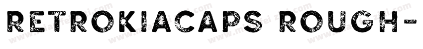 RetrokiaCaps Rough字体转换